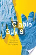 Cable Guys: Television and Masculinities in the Twenty-First Century (Chlapci z káblovky: Televízia a mužskosť v dvadsiatom prvom storočí) - Cable Guys: Television and Masculinities in the Twenty-First Century