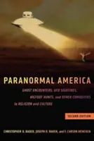 Paranormálna Amerika (druhé vydanie): Stretnutia s duchmi, pozorovania UFO, lovy na Yetiho a iné kuriozity v náboženstve a kultúre - Paranormal America (Second Edition): Ghost Encounters, UFO Sightings, Bigfoot Hunts, and Other Curiosities in Religion and Culture