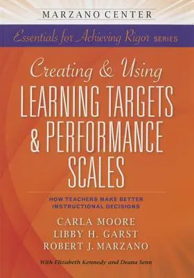 Vytváranie a používanie učebných cieľov a výkonnostných stupníc: Ako učitelia robia lepšie rozhodnutia o výučbe - Creating and Using Learning Targets & Performance Scales: How Teachers Make Better Instructional Decisions
