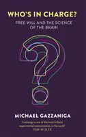 Kto to má na starosti? - Slobodná vôľa a veda o mozgu - Who's in Charge? - Free Will and the Science of the Brain