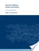 Rozhodovanie v podmienkach neistoty: Teória a aplikácia - Decision Making Under Uncertainty: Theory and Application
