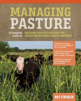 Správa pastviny: Kompletný návod na budovanie zdravých pasienkov pre zvieratá chované na tráve a pre zvieratá chované na mäso a mlieko - Managing Pasture: A Complete Guide to Building Healthy Pasture for Grass-Based Meat & Dairy Animals