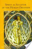 Duch ako sochár ľudského organizmu: Vplyv mŕtvych (Cw 218) - Spirit as Sculptor of the Human Organism: The Influence of the Dead (Cw 218)