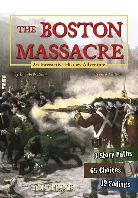 Bostonský masaker: Interaktívne historické dobrodružstvo - The Boston Massacre: An Interactive History Adventure