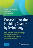 Inovácia procesov: Umožnenie zmeny pomocou technológie: Základné princípy a metodológia: A Management Manual and Textbook with Exercises and Review Questi - Process Innovation: Enabling Change by Technology: Basic Principles and Methodology: A Management Manual and Textbook with Exercises and Review Questi