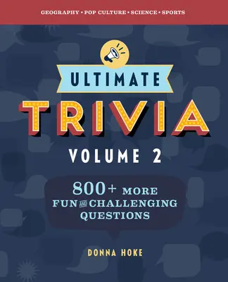 Ultimate Trivia, Volume 2: 840 ďalších zábavných a náročných otázok - Ultimate Trivia, Volume 2: 840 More Fun and Challenging Trivia Questions