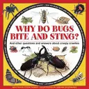 Prečo chrobáky hryzú a bodajú?: A ďalšie otázky a odpovede o strašidelných plazoch - Why Do Bugs Bite and Sting?: And Other Questions and Answers about Creepy Crawlies
