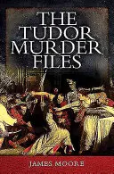 Tudorovské vražedné spisy - The Tudor Murder Files