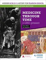 Hodder GCSE (9-1) History for Pearson Edexcel Foundation Edition: 1250 - súčasnosť - Hodder GCSE (9-1) History for Pearson Edexcel Foundation Edition: Medicine through time c.1250-present