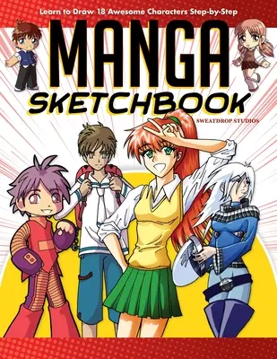 Manga Skicár: Naučte sa krok za krokom nakresliť 18 úžasných postáv - Manga Sketchbook: Learn to Draw 18 Awesome Characters Step-By-Step