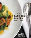 Kuchárska kniha hostinca Gramercy - The Gramercy Tavern Cookbook