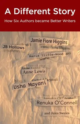 Iný príbeh: Ako sa šesť autorov stalo lepšími spisovateľmi - A Different Story: How Six Authors became Better Writers
