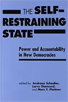 Sebestačný štát - Moc a zodpovednosť v nových demokraciách - Self-restraining State - Power and Accountability in New Democracies