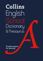Collins School Dictionary & Thesaurus: dôveryhodná podpora pri učení - Collins School Dictionary & Thesaurus: Trusted Support for Learning