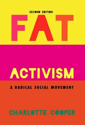 Tuková aktivita (druhé vydanie): Radikálne sociálne hnutie - Fat Activism (Second Edition): A Radical Social Movement
