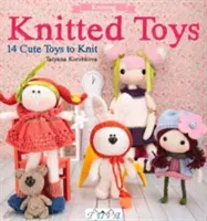 Pletené hračky: 14 roztomilých hračiek na pletenie - Knitted Toys: 14 Cute Toys to Knit