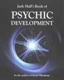 Kniha o psychickom rozvoji Judy Hallovej - Judy Hall's Book of Psychic Development