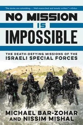 Žiadna misia nie je nemožná: Mise izraelských špeciálnych jednotiek, ktoré bránia smrti, nie sú nemožné: Nebezpečenstvo smrti (The Death-Deeding Missions of the Israeli Special Forces) - No Mission Is Impossible: The Death-Defying Missions of the Israeli Special Forces