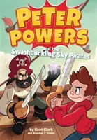 Peter Powers a švihácki nebeskí piráti! - Peter Powers and the Swashbuckling Sky Pirates!