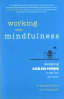 Práca s vedomím - zachovať si pokoj a sústredenie, aby ste mohli dokončiť prácu - Working with Mindfulness - Keeping calm and focused to get the job done