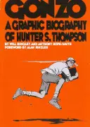 Gonzo: Hunter S.Thompson Biography - Hunter S.Thompson Biography