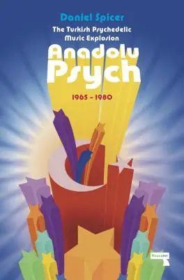 Turecká psychedelická explózia: Anadolu Psych 1965-1980 - The Turkish Psychedelic Explosion: Anadolu Psych 1965-1980