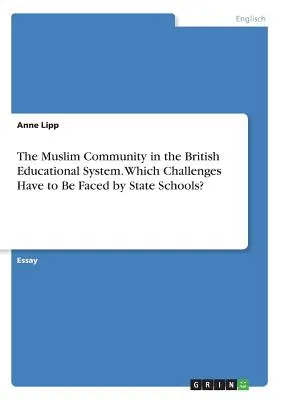 Moslimská komunita v britskom vzdelávacom systéme. Akým výzvam musia čeliť štátne školy? - The Muslim Community in the British Educational System. Which Challenges Have to Be Faced by State Schools?