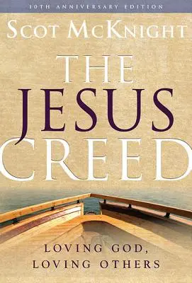 Ježišovo vyznanie viery: Milovať Boha, milovať druhých - The Jesus Creed: Loving God, Loving Others