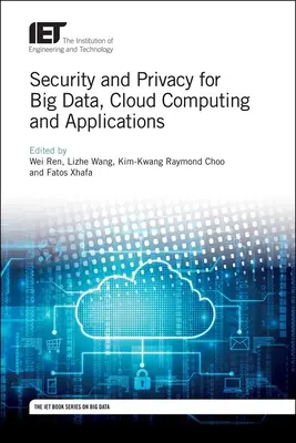 Bezpečnosť a ochrana osobných údajov pre veľké objemy údajov, cloud computing a aplikácie - Security and Privacy for Big Data, Cloud Computing and Applications