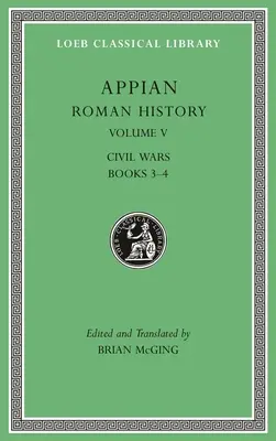 Rímske dejiny, zväzok V: Občianske vojny, knihy 3-4 - Roman History, Volume V: Civil Wars, Books 3-4
