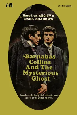 Temné tiene Kompletná knižnica v mäkkej väzbe Reprint Kniha 13: Barnabas Collins a tajomný duch - Dark Shadows the Complete Paperback Library Reprint Book 13: Barnabas Collins and the Mysterious Ghost