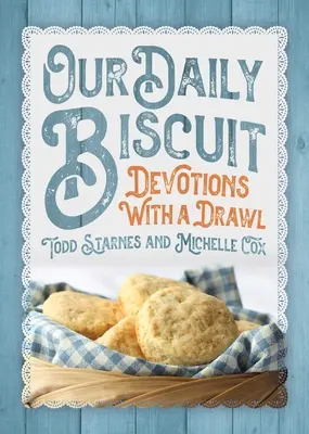 Naša každodenná sušienka: Vychádzky s nádychom - Our Daily Biscuit: Devotions with a Drawl