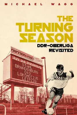 Prelomové obdobie: Ddr-Oberliga Revisited - The Turning Season: Ddr-Oberliga Revisited