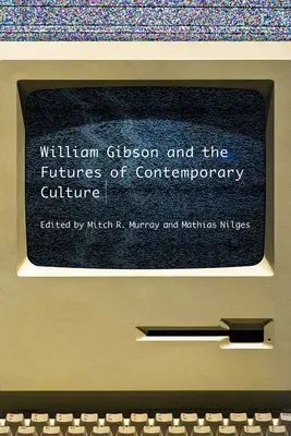 William Gibson a budúcnosť súčasnej kultúry - William Gibson and the Future of Contemporary Culture