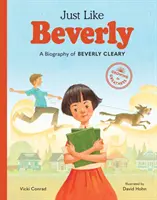 Rovnako ako Beverly: Životopis Beverly Clearyovej - Just Like Beverly: A Biography of Beverly Cleary