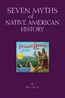 Sedem mýtov o histórii pôvodných obyvateľov Ameriky - Seven Myths of Native American History