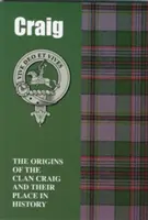 Craig - Pôvod klanu Craig a ich miesto v histórii - Craig - The Origins of the Clan Craig and Their Place in History