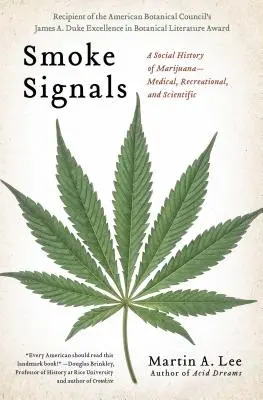 Dymové signály: Signálne signály: spoločenské dejiny marihuany - lekárske, rekreačné a vedecké - Smoke Signals: A Social History of Marijuana - Medical, Recreational and Scientific