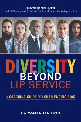 Rozmanitosť za hranicami úst: Rôznorodosť: Príručka pre koučov, ako čeliť predsudkom (A Coaching Guide for Challenging Biasing) - Diversity Beyond Lip Service: A Coaching Guide for Challenging Bias