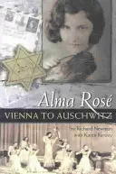 Alma Rosae: Viedeň do Osvienčimu - Alma Rosae: Vienna to Auschwitz