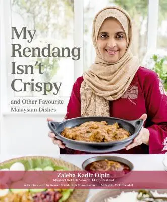 Môj rendang nie je chrumkavý: A iné obľúbené malajzijské jedlá - My Rendang Isn't Crispy: And Other Favourite Malaysian Dishes