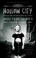 Duté mesto: Druhý román o zvláštnych deťoch slečny Peregrinovej - Hollow City: The Second Novel of Miss Peregrine's Peculiar Children