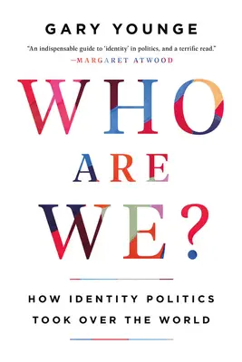 Kto sme? Ako politika identity ovládla svet - Who Are We?: How Identity Politics Took Over the World