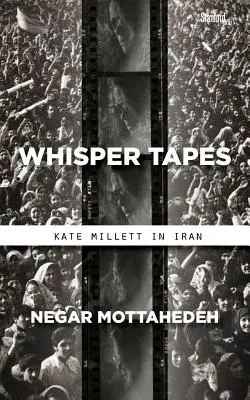 Šepkanie pások: Kate Millett v Iráne - Whisper Tapes: Kate Millett in Iran