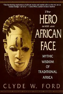 Hrdina s africkou tvárou: Mýtická múdrosť tradičnej Afriky - The Hero with an African Face: Mythic Wisdom of Traditional Africa