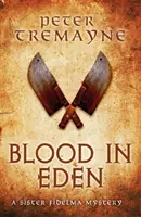 Krv v raji (Záhady sestry Fidelmy, kniha 30) - neprehliadnuteľná záhada plná krviprelievania a zrady - Blood in Eden (Sister Fidelma Mysteries Book 30) - An unputdownable mystery of bloodshed and betrayal