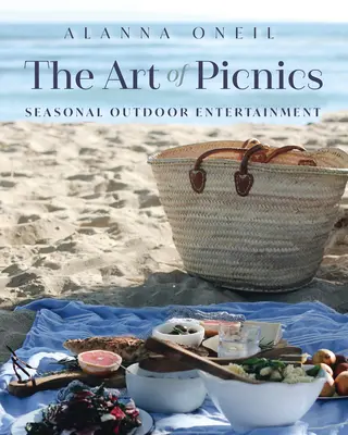 Umenie piknikov: (kuchárska kniha v rodinnom štýle, nápady na piknik a darček k zábave) - The Art of Picnics: Seasonal Outdoor Entertaining (Family Style Cookbook, Picnic Ideas, and Entertaining Gift)