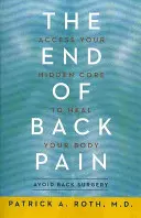 Koniec bolesti chrbta: Prístup k vášmu skrytému jadru, aby ste uzdravili svoje telo - The End of Back Pain: Access Your Hidden Core to Heal Your Body