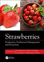 Jahody: Sborník: Produkcia, pozberová úprava a ochrana - Strawberries: Production, Postharvest Management and Protection