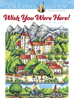 Creative Haven Wish You Were Here! Omaľovánky - Creative Haven Wish You Were Here! Coloring Book